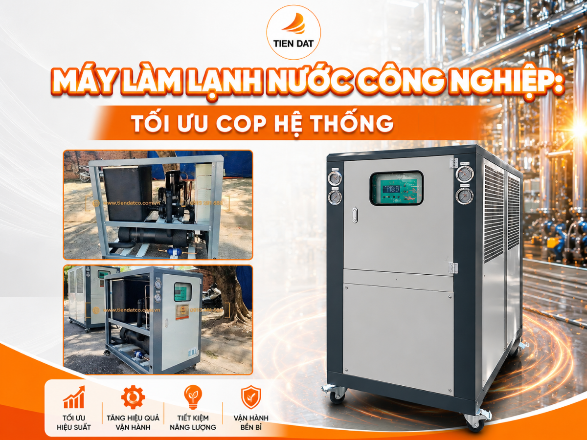Máy làm lạnh nước công nghiệp: Tối ưu COP hệ thống